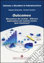 Outcomes. Misurazione dei risultati. Efficacia. Apllicazione del modello teorico «goal attainment» libro