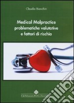 Medical malpractice problematiche valutative e fattori rischio libro