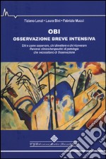 OBI Osservazione Breve Intensiva. Chi e come osservare, chi dimettere e chi ricoverare. Percorsi clinico/terapeutici di patologie che necessitano di osservazione