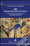 OBI Osservazione Breve Intensiva. Chi e come osservare, chi dimettere e chi ricoverare. Percorsi clinico/terapeutici di patologie che necessitano di osservazione libro di Lenzi Tiziano Bini Laura Mucci Fabrizio