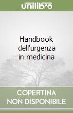 Handbook dell'urgenza in medicina