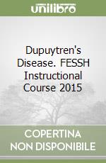 Dupuytren's Disease. FESSH Instructional Course 2015