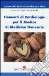 Elementi di cardiologia per il medico di medicina generale libro