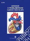 Urgenze e problematiche cardio-vascolari libro