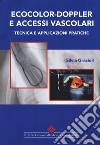 Ecocolor-doppler e accessi vascolari. Tecnica e applicazioni pratiche libro