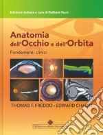 Anatomia dell'occhio e dell'orbita. Fondamenti clinici libro