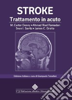 Stroke. Trattamento in acuto libro