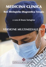 Medicina clinica. Basi biologiche, diagnostica, terapia. Enciclopedia multimediale 2021. Con USB