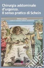 Chirurgia addominale d'urgenza. Il senso pratico di Schein libro