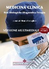 Medicina clinica. Basi biologiche, diagnostica, terapia. Enciclopedia multimediale 2023. Con USB libro