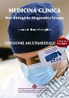 Medicina clinica. Basi biologiche, diagnostica, terapia. Enciclopedia multimediale 2023. Con USB libro di Tartaglino B. (cur.)