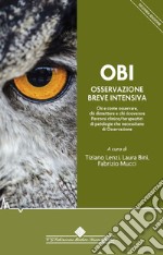 OBI Osservazione Breve Intensiva. Chi e come osservare, chi dimettere e chi ricoverare. Percorsi clinico/terapeutici di patologie che necessitano di osservazione