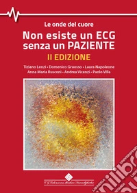 Non esiste un ECG senza un paziente. Le onde del cuore libro