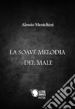 La soave melodia del male libro