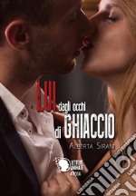 Lui dagli occhi di ghiaccio libro