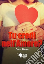 Tu credi nell'amore? libro