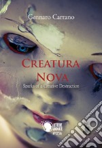 Creatura nova. Sparks of a creative destruction libro