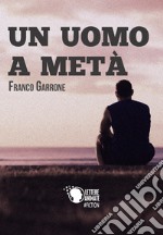 Un uomo a metà libro