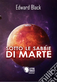 Sotto le sabbie di Marte libro