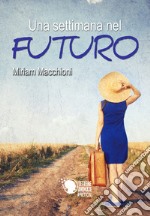 Una settimana nel futuro libro