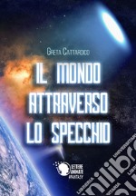 Il mondo attraverso lo specchio libro