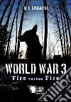 World war 3. Fire versus fire libro