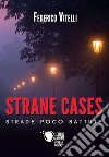 Strane cases. Strade poco battute libro