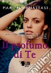 Il profumo di te libro