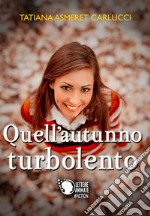 Quell'autunno turbolento