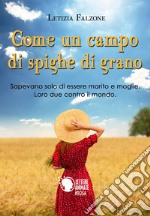 Come un campo di spighe di grano libro