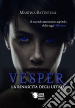 Vesper. La rinascita degli ultimi. Oblivium. Vol. 2 libro