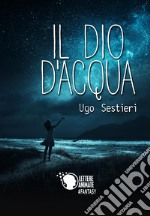 Il dio d'acqua libro