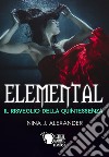 Elemental. Il Risveglio della Quintessenza libro