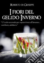 I fiori del gelido inverno libro