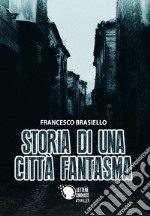 Storia di una città fantasma