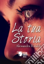 La tua storia libro