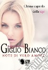 Giglio bianco. Note di vero amore libro