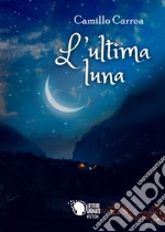 L'ultima luna libro