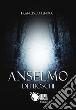 Anselmo dei boschi libro