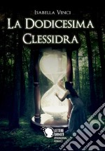 La dodicesima clessidra libro