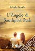 L'angelo di Southport Park libro