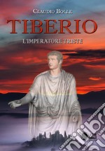 Tiberio. L'imperatore triste libro