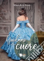 Guidami al tuo cuore