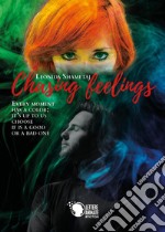 Chasing feelings. Ediz. italiana libro