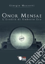 Onor mensae. L'eredità di Umberto Eco