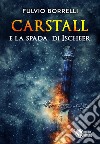 Carstall e la spada di Ischeer libro