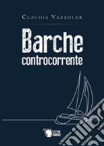 Barche controcorrente libro