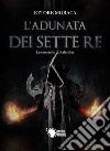 L'adunata dei sette re. Le cronache di Kalendur libro