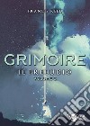 Il preludio. Grimoire. Vol. 3 libro