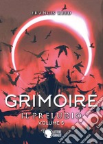 Il preludio. Grimoire. Vol. 5